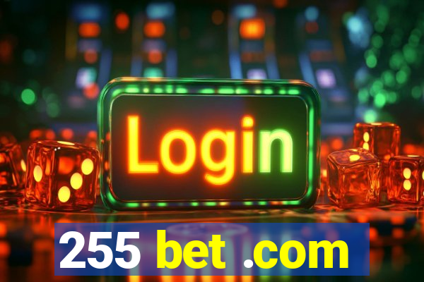 255 bet .com